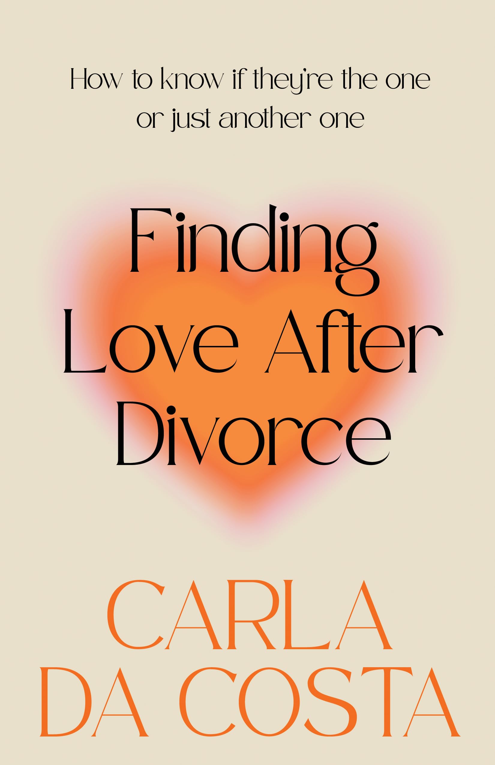 Finding Love After Divorce: How to know if they're the one or just another one