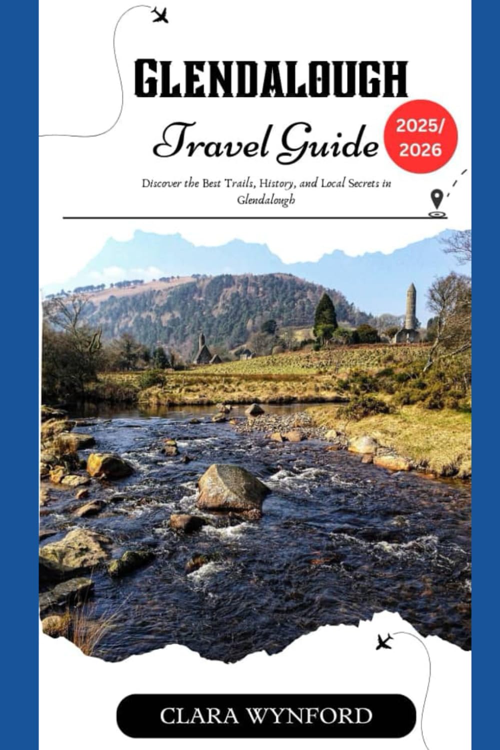 Glendalough Travel Guide 2025/2026: Discover the Best Trails, History, and Local Secrets in Glendalough