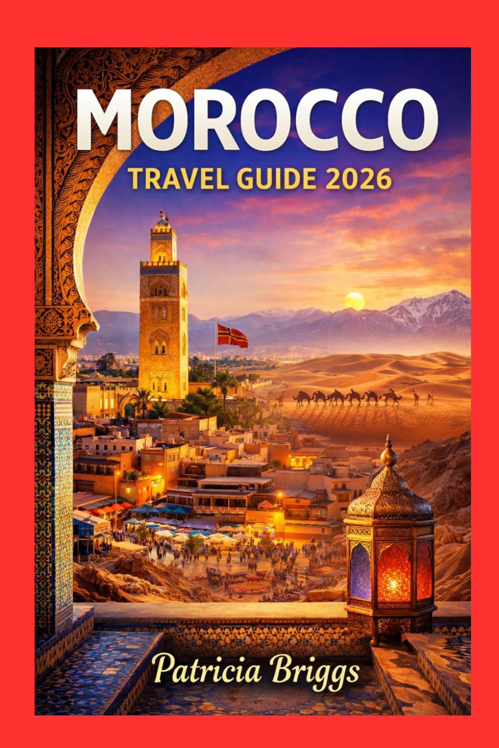 MOROCCO TRAVEL GUIDE 2026