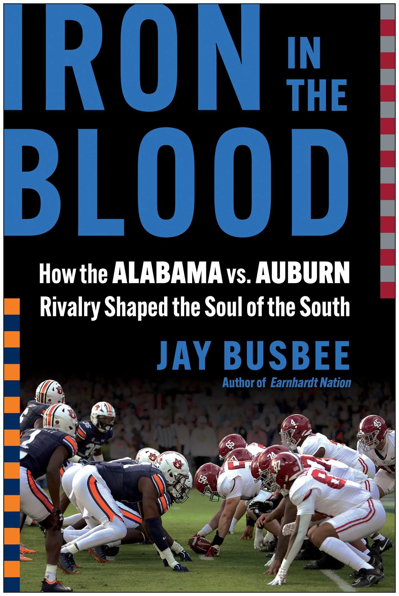 The Deep South Divide: Iron in the Blood - The Alabama vs. Auburn Rivalry and Southern Culture