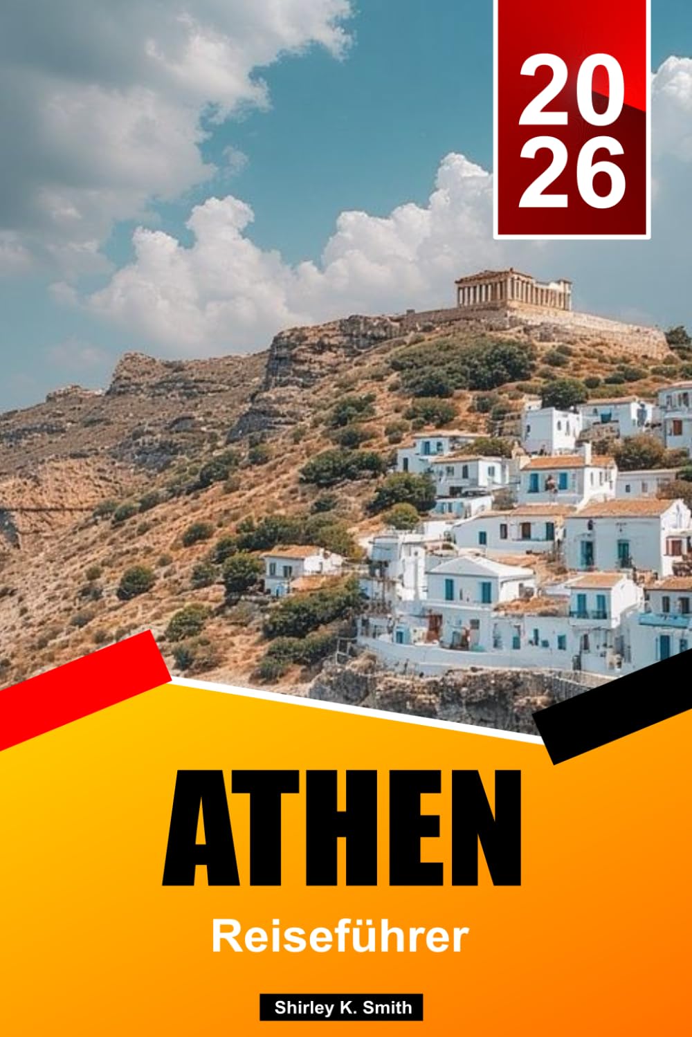ATHEN Reiseführer 2026: Blick auf die Akropolis, antike Stätten, lokale Viertel, Gastronomie und authentische griechische Erlebnisse