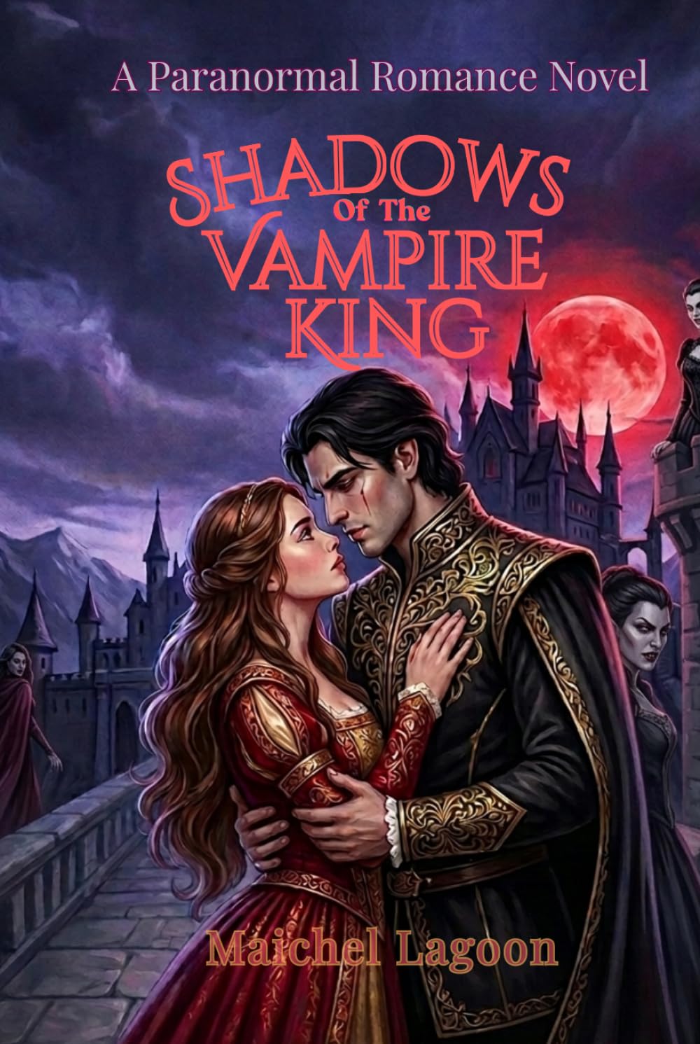 SHADOWS Of The VAMPIRE KING: A Paranormal Romance Novel