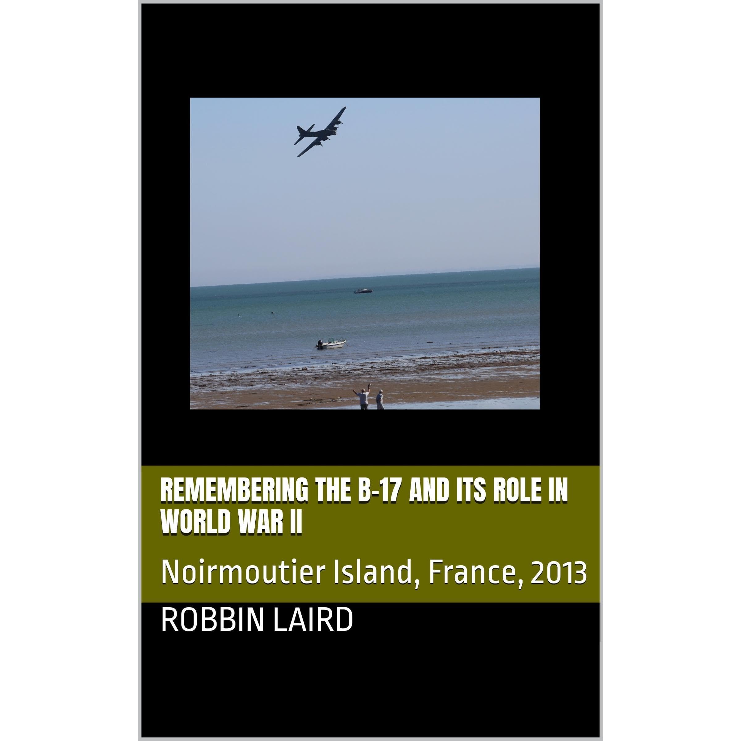 Remembering the B-17 and Its Role in World War II