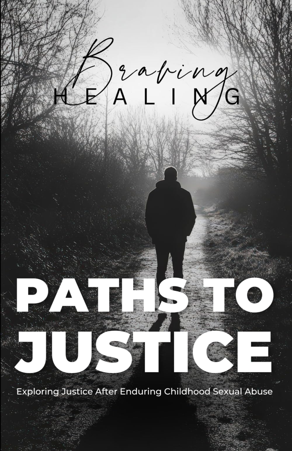 Braving Healing's Paths to Justice: Exploring Justice After Enduring Childhood Sexual Abuse