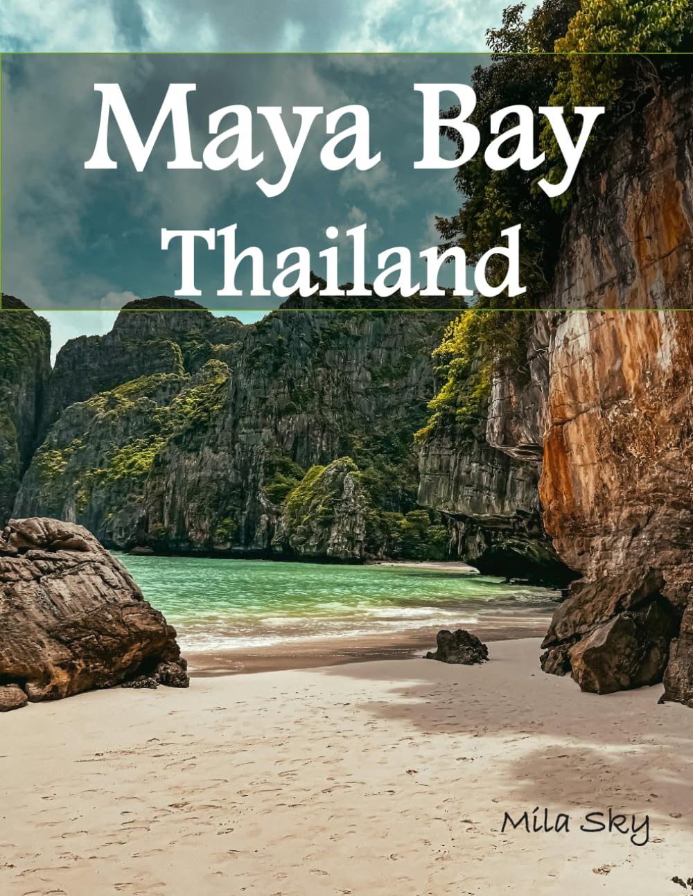 Maya Bay, Thailand: A Luxury Coffee Table Book of Iconic Landmarks
