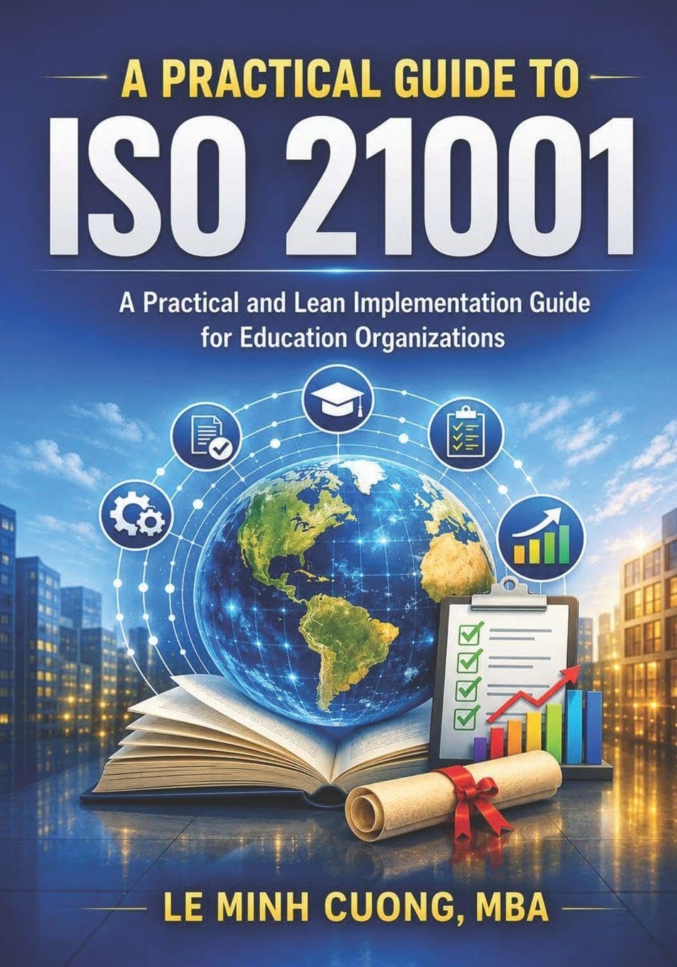 A Practical Guide to ISO 21001: A Practical and Lean Implementation Guide for Education Organization