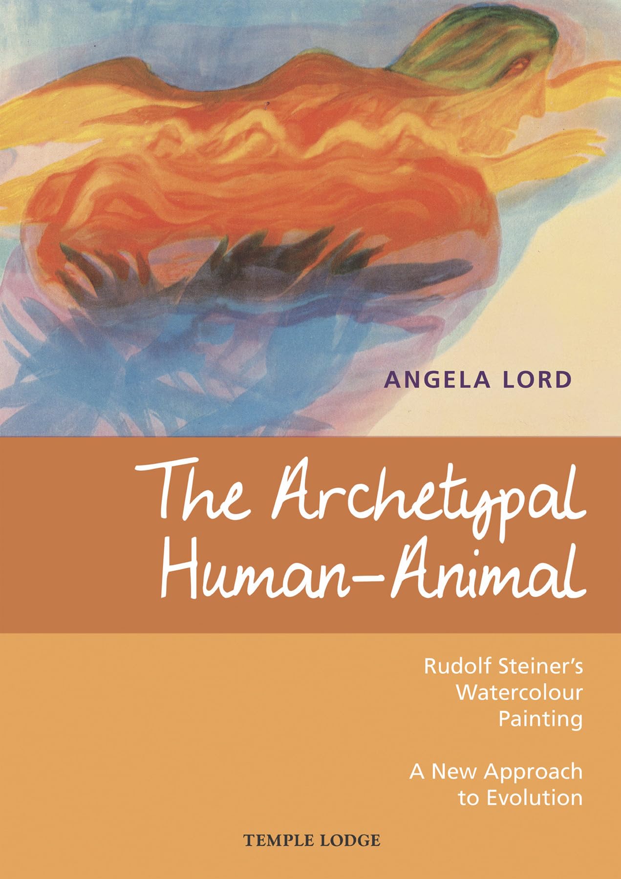 The Archetypal Human-Animal by Angela Lord (Paperback Book)