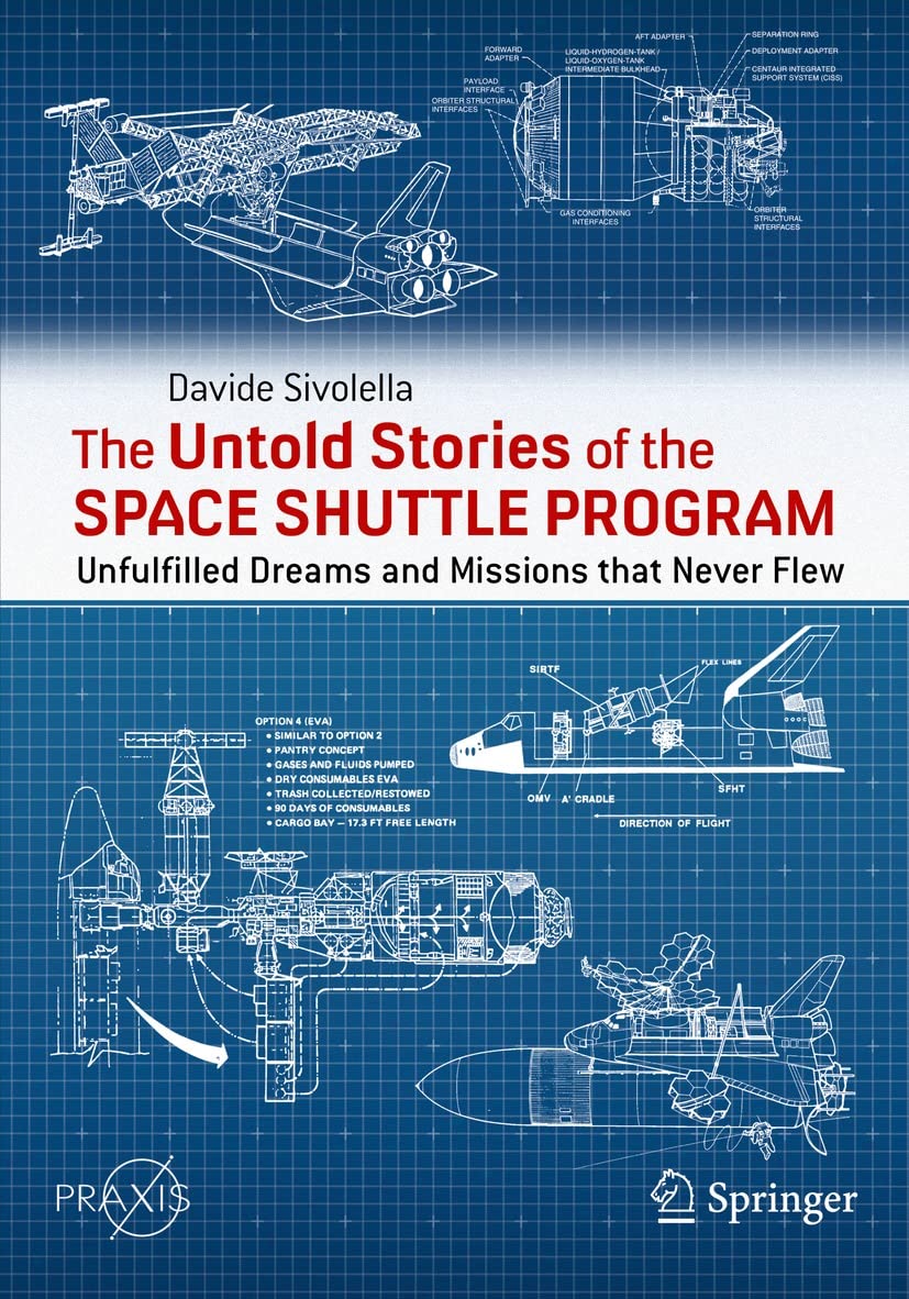 The Untold Stories of the Space Shuttle Program: Unfulfilled Dreams and Missions that Never Flew (Springer Praxis Books)      Kindle Edition
