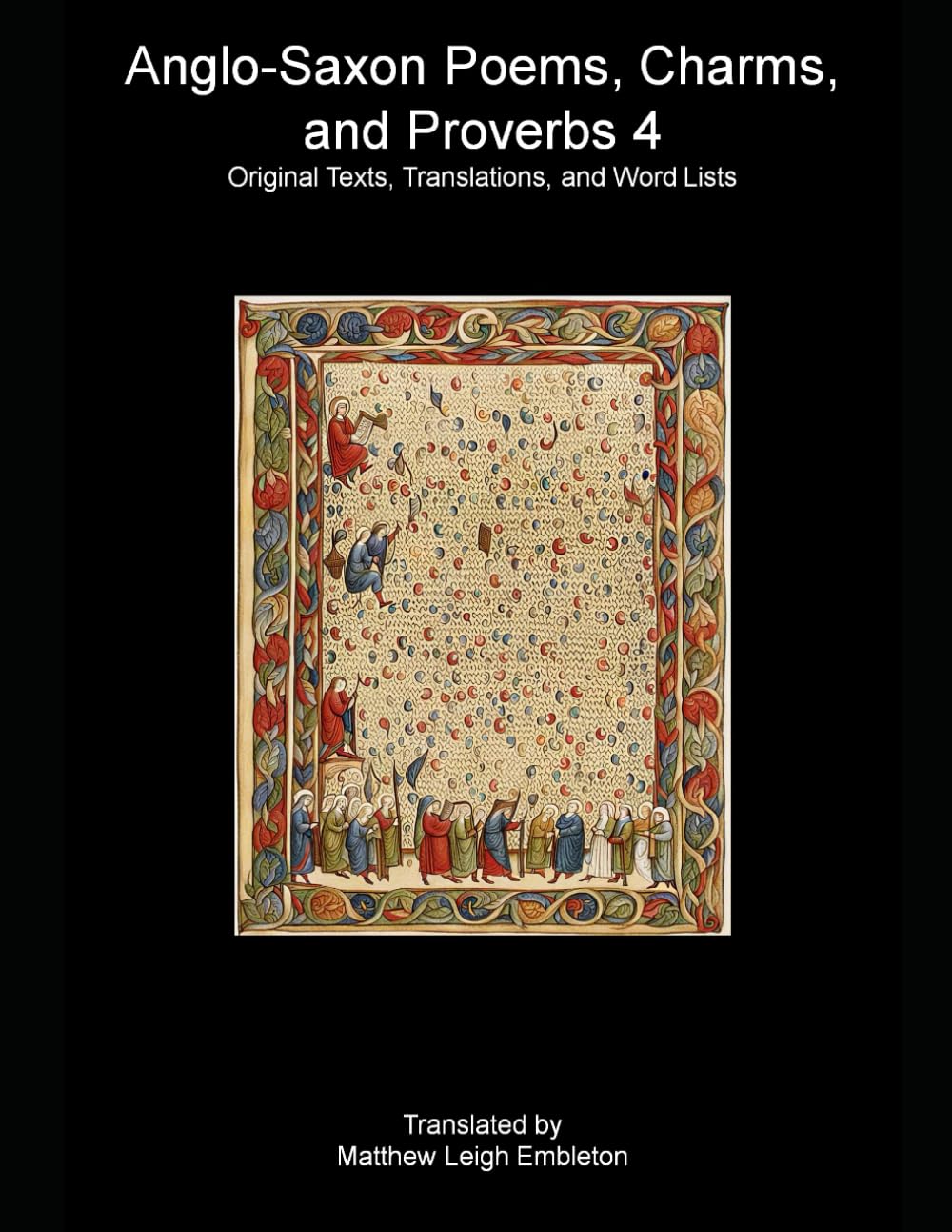 Anglo-Saxon Poems, Charms, and Proverbs 4: Old English Text, Translation, and Word List