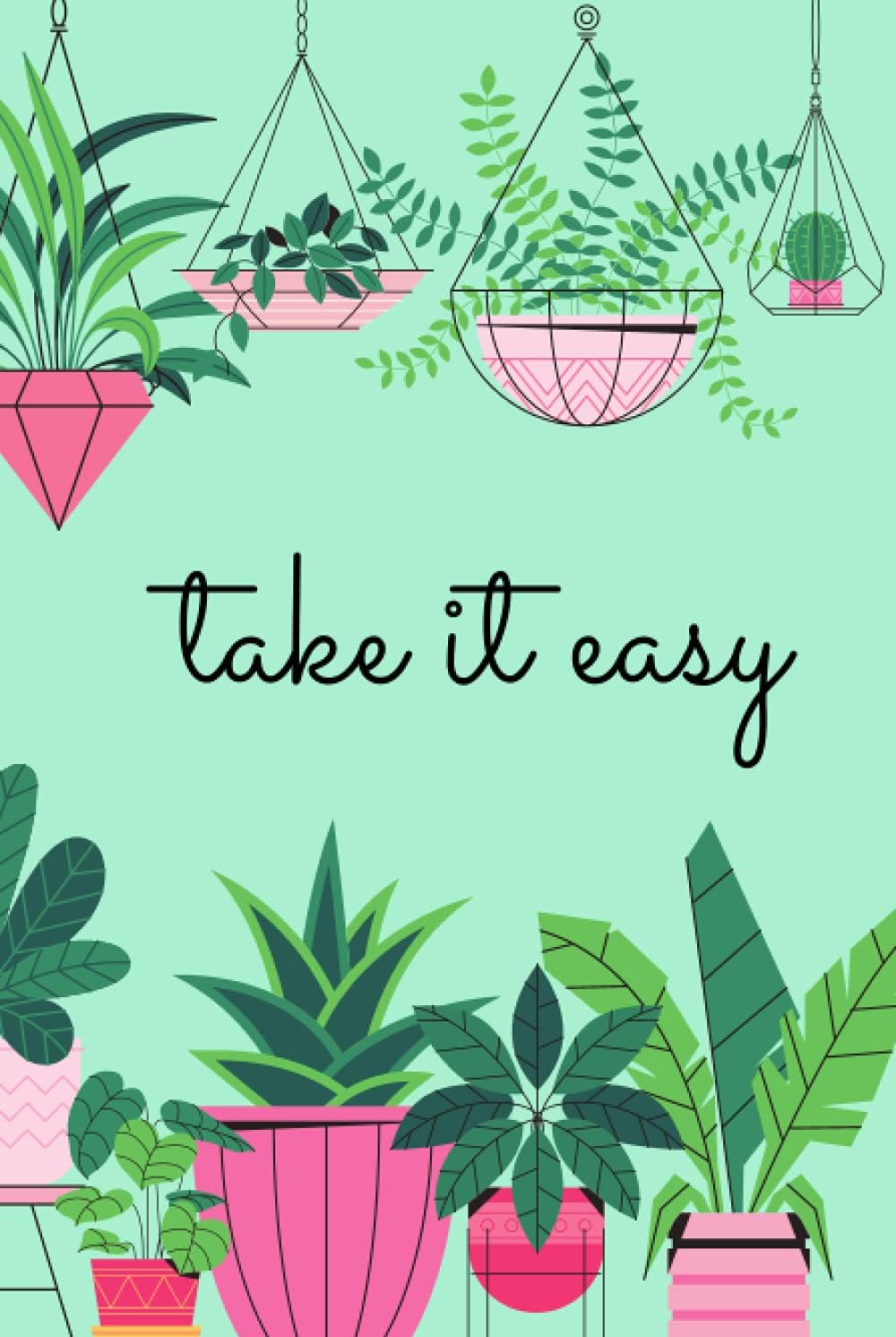 Take It Easy: Cute Hardcover Notebook Journal Compact Lined (The Sweet Jungalow Life)