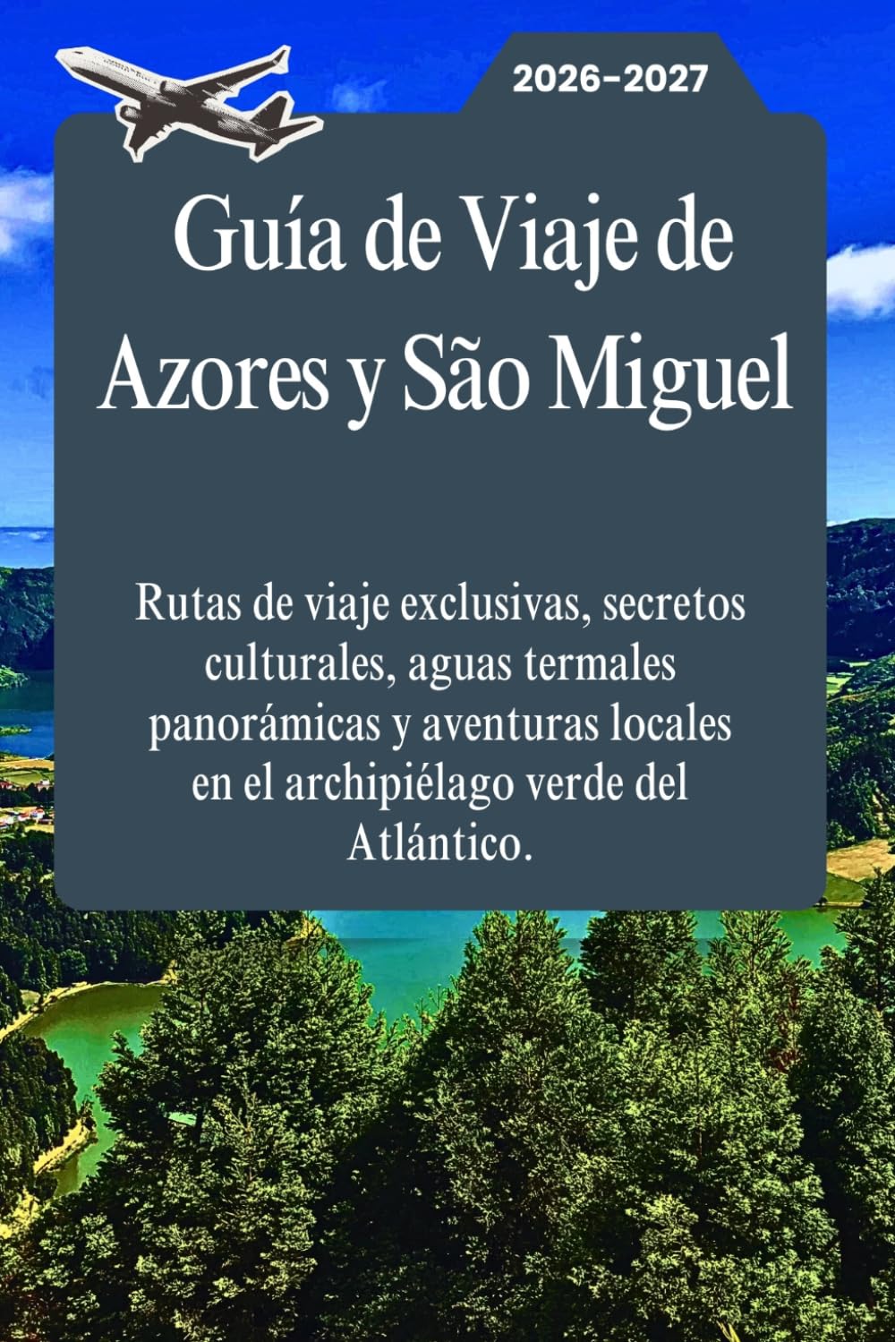 Guía de Viaje de Azores y São Miguel 2026-2027: Rutas de viaje exclusivas, secretos culturales, aguas termales panorámicas y aventuras locales en el archipiélago verde del Atlántico.