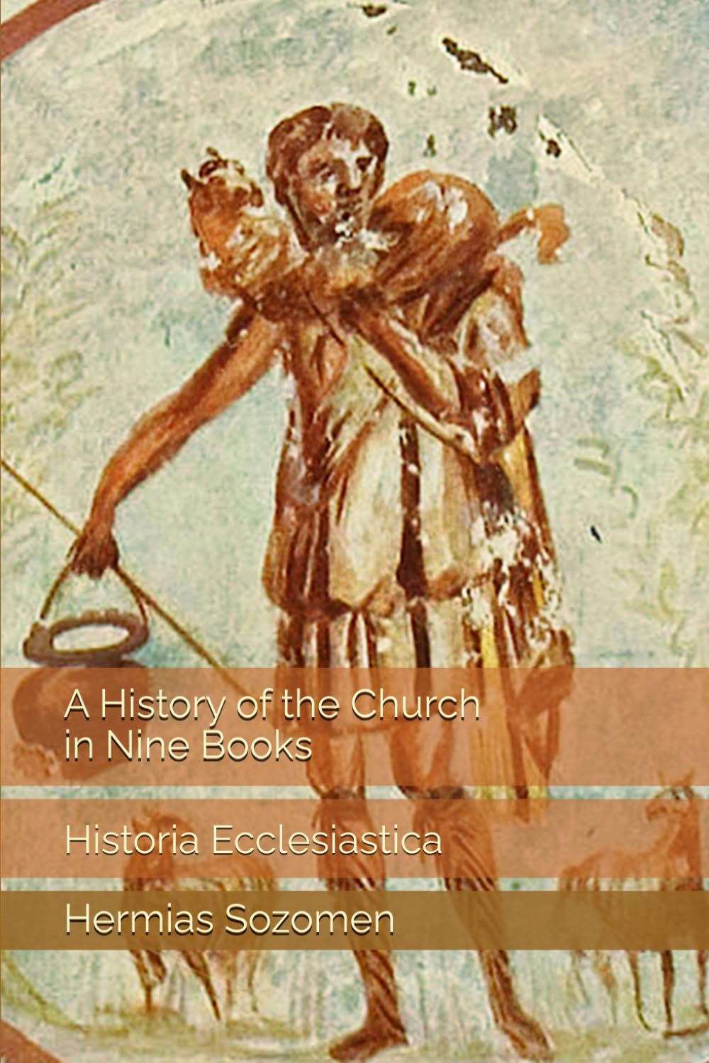 A History of the Church in Nine Books: Historia Ecclesiastica