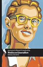 Junctures in Women’s Leadership: Media and Journalism (Junctures: Case Studies in Women's Leadership)