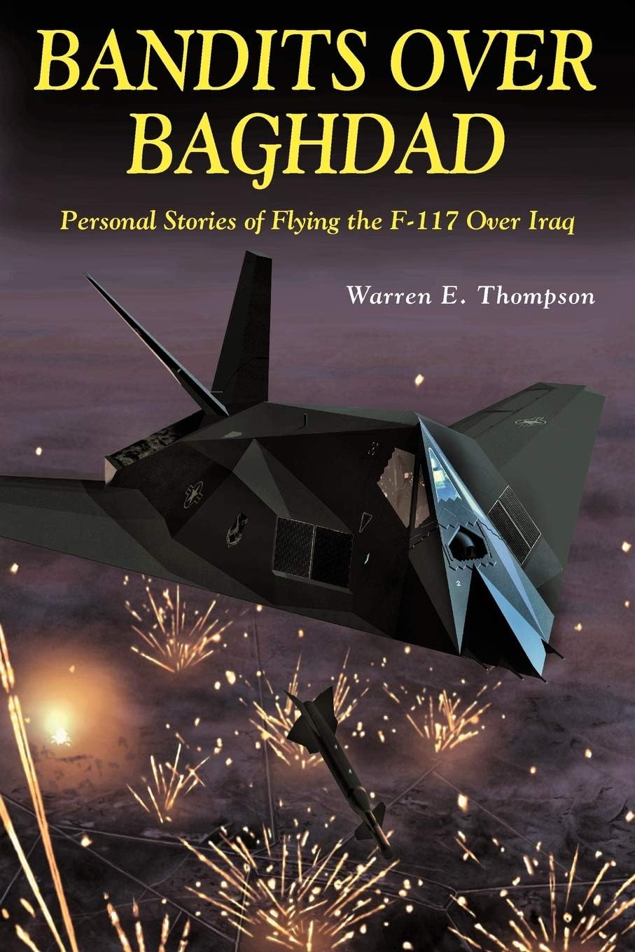 Bandits Over Baghdad: Personal Stories of Flying the F-117 Over Iraq Paperback – October 9, 2000