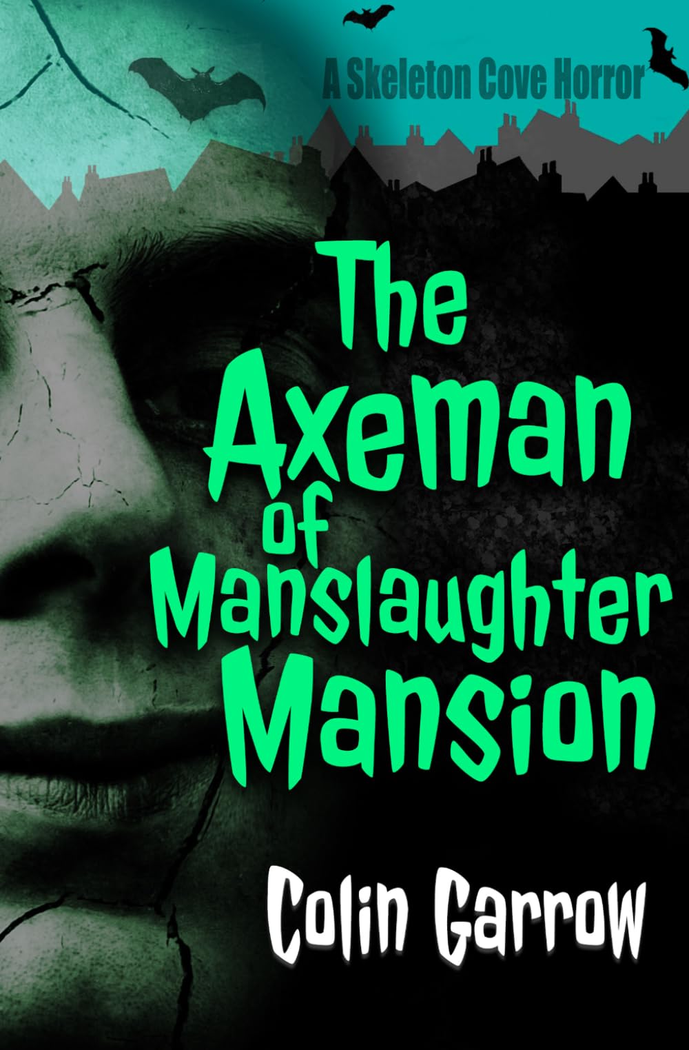 The Axeman of Manslaughter Mansion (Skeleton Cove Horror)