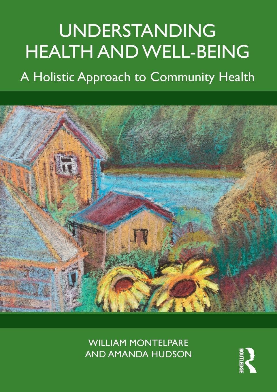 Understanding Health and Well-Being : A Holistic Approach to Community Health