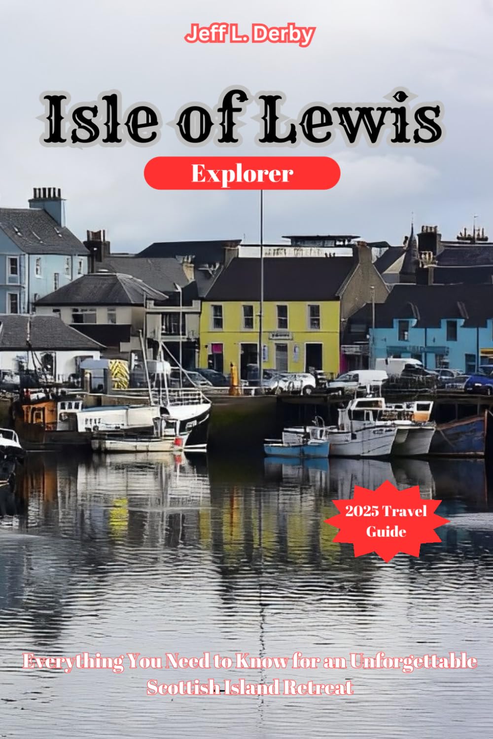 Isle of Lewis Explorer 2025: Everything You Need to Know for an Unforgettable Scottish Island Retreat