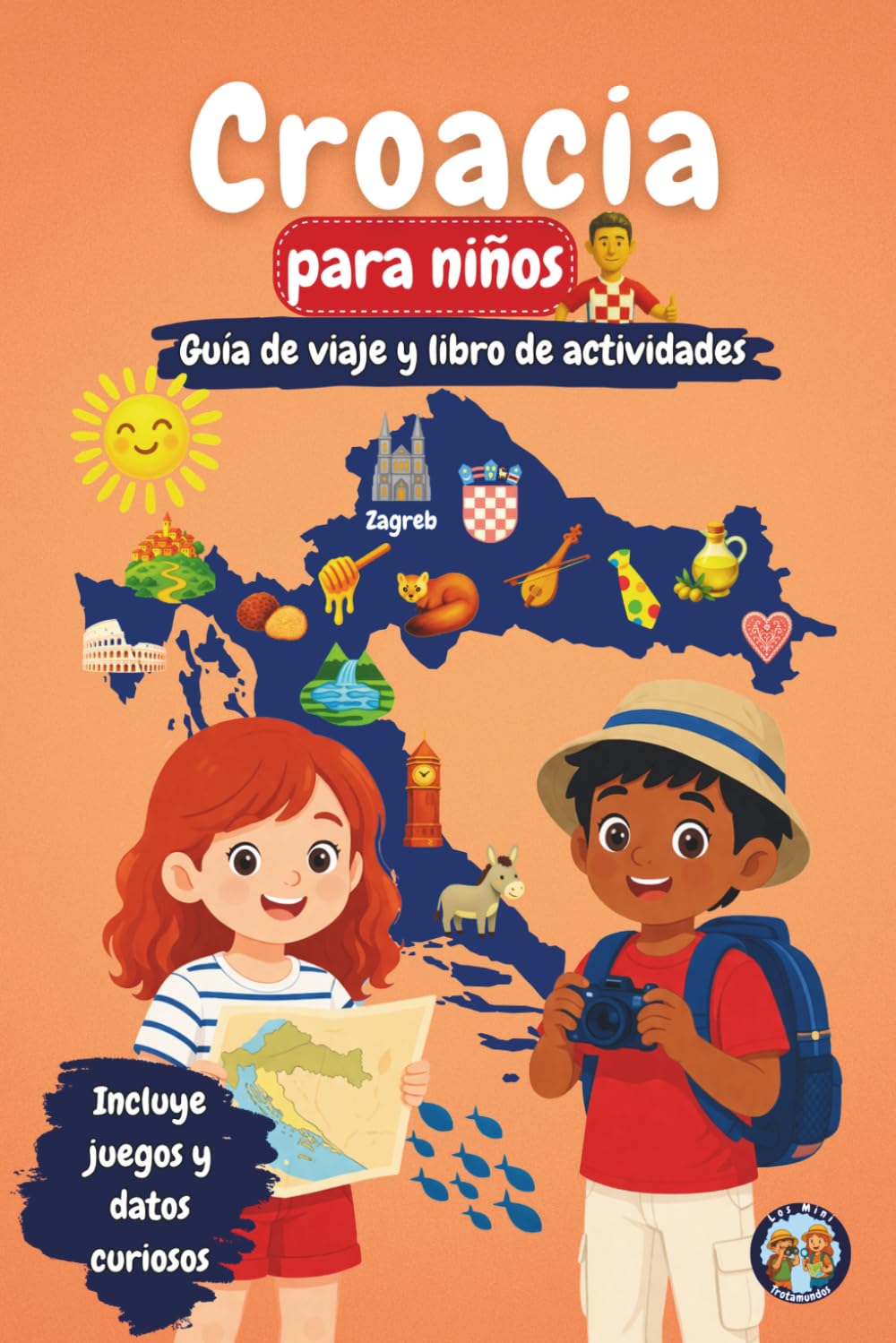 Croacia para niños – Guía de viaje y libro de actividades: Descubre islas, cultura, historia y tradiciones de Croacia a través de juegos, acertijos y datos curiosos (Los Mini Trotamundos)