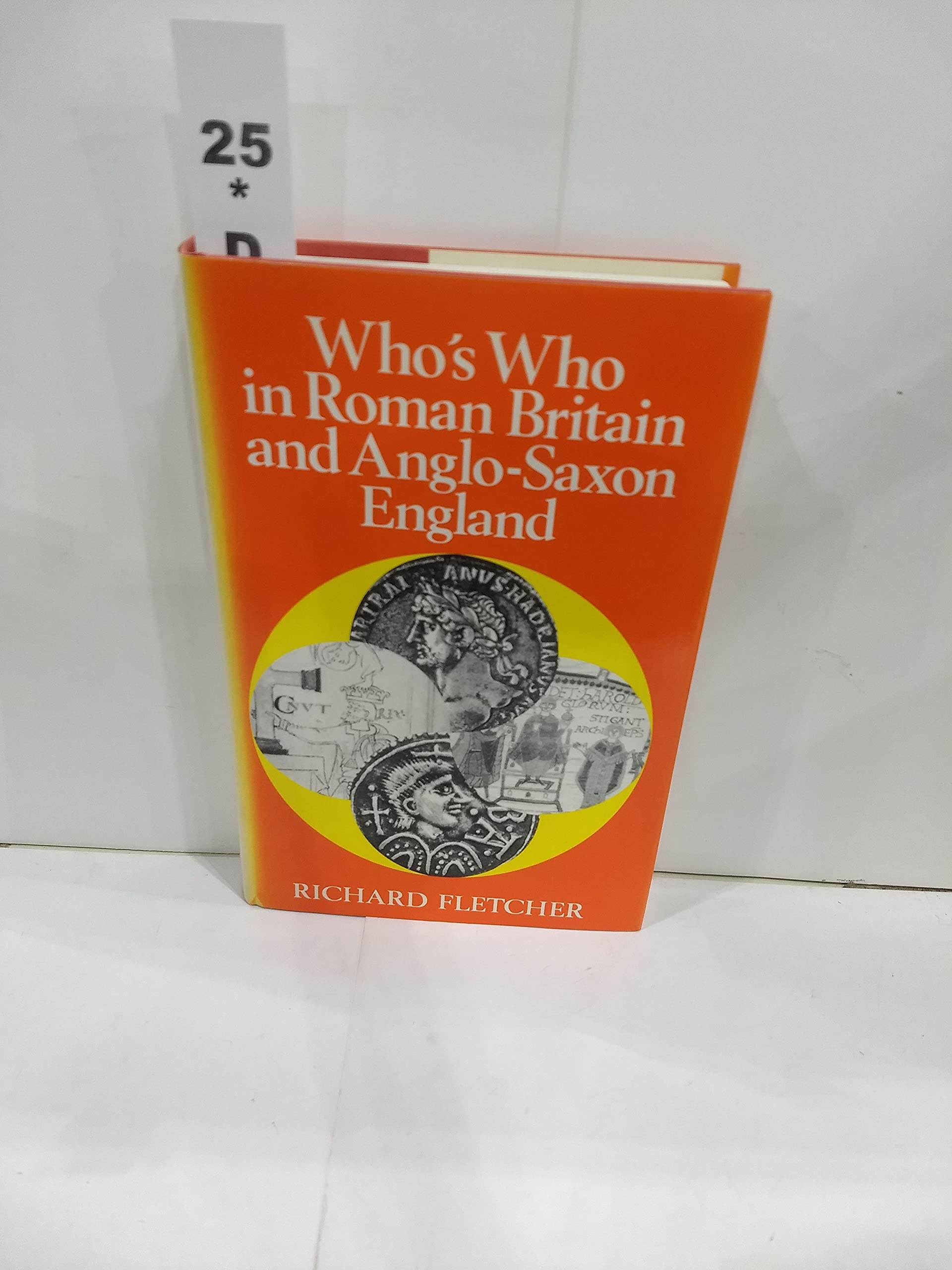Who's Who in Roman Britain and Anglo-Saxon England v. 1