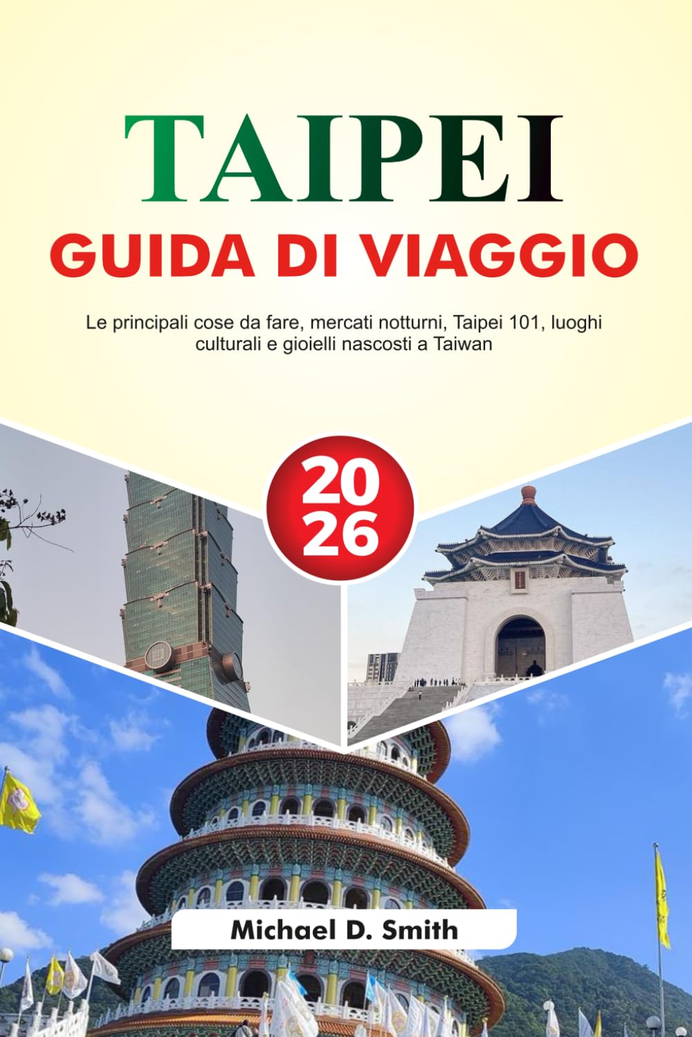 TAIPEI Guida di viaggio 2026: Le principali cose da fare, mercati notturni, Taipei 101, luoghi culturali e gioielli nascosti a Taiwan