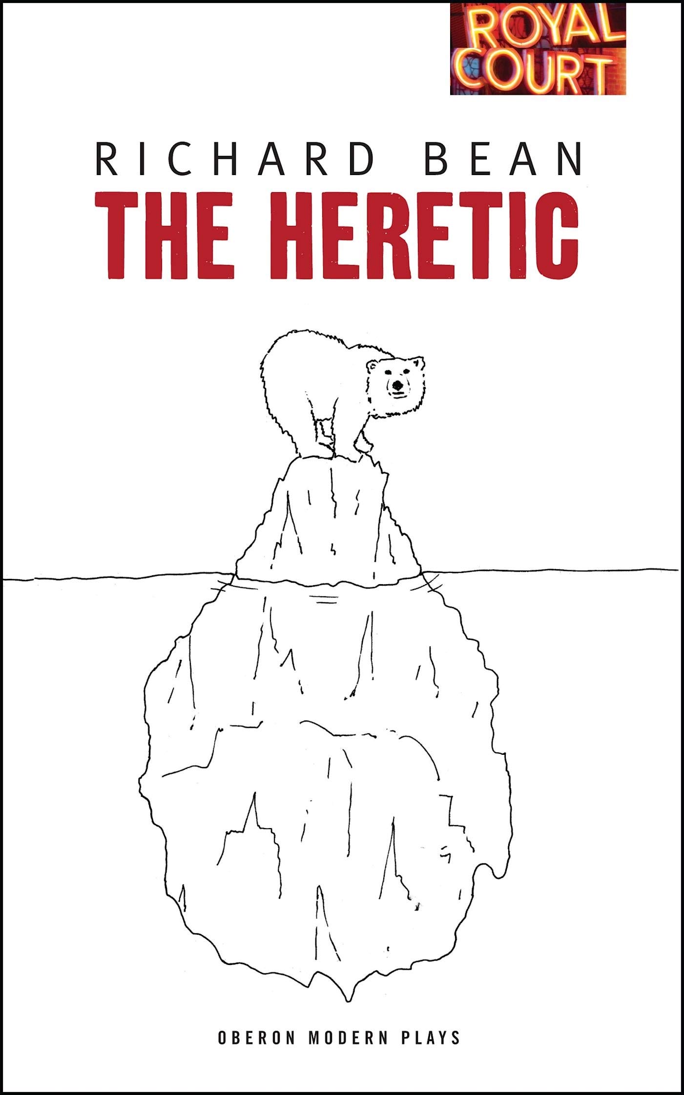 Heretic, The (Oberon Modern Plays)