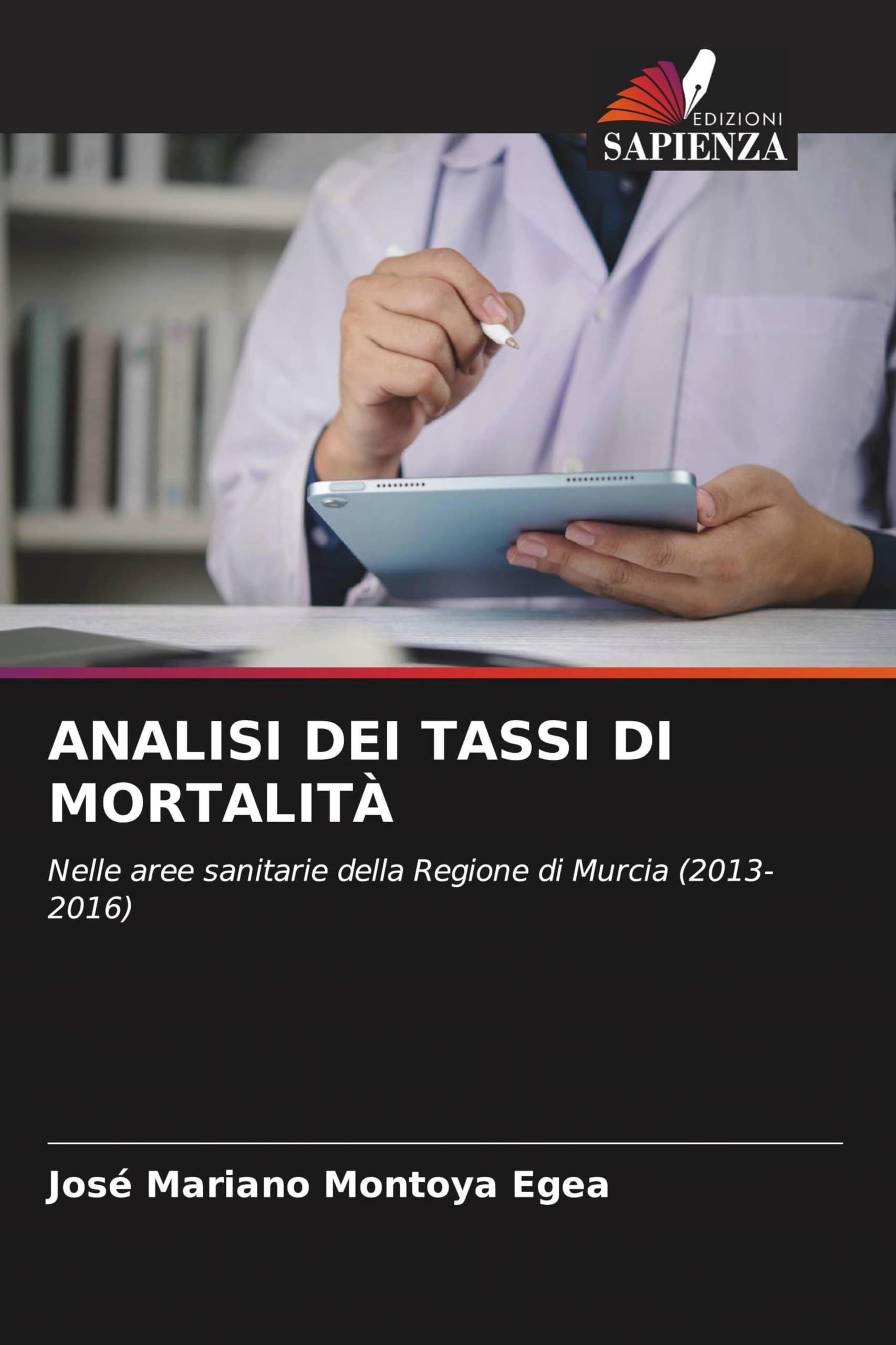 ANALISI DEI TASSI DI MORTALITÀ: Nelle aree sanitarie della Regione di Murcia (2013-2016)