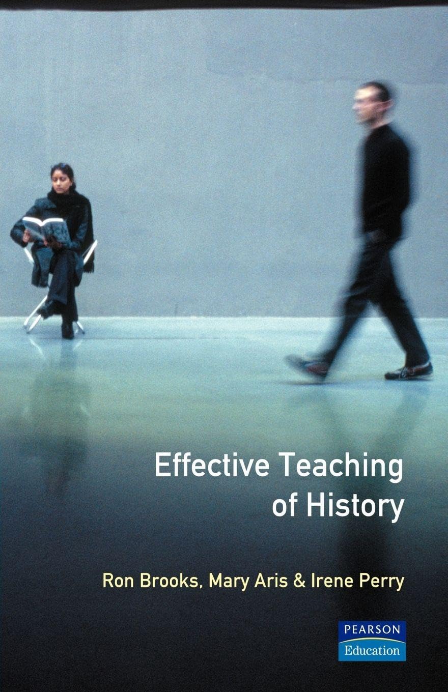 Effective Teaching of History, The (Effective Teacher, The)