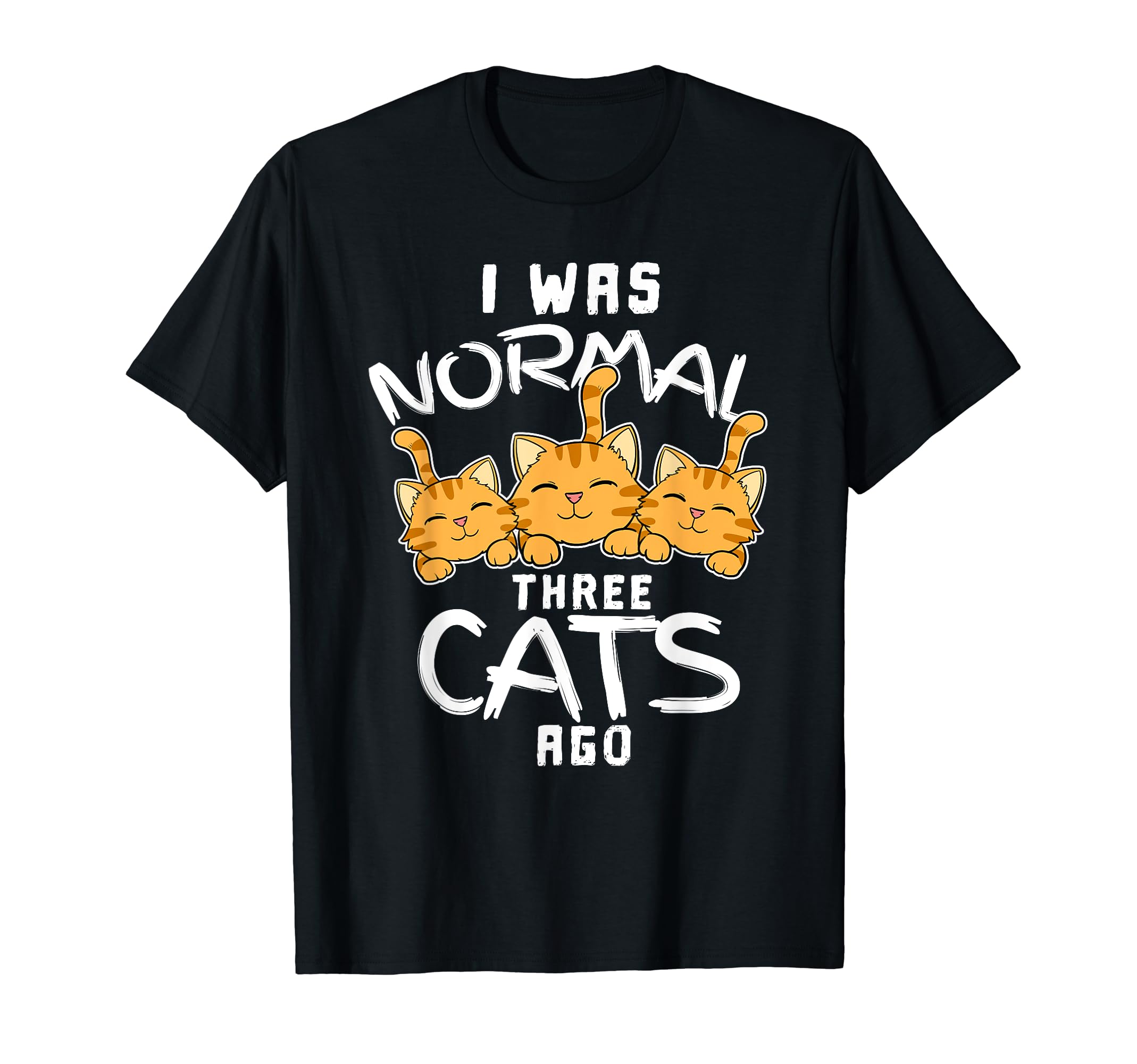 Funny I Was Normal Three Cats Ago Snugly Kitten Tabby Kitty T-Shirt, Black