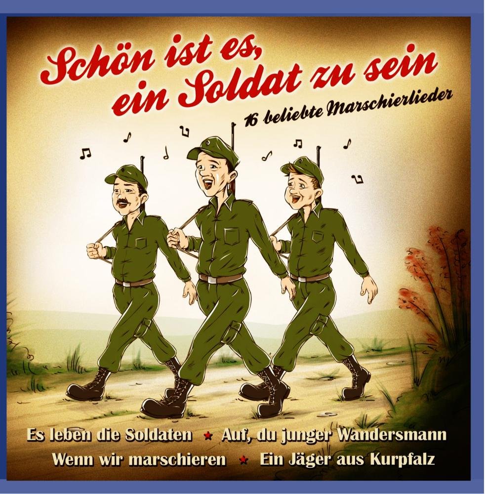 Schön Ist Es,Ein Soldat zu Sein