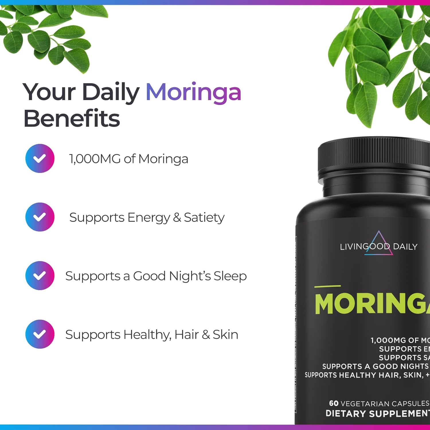 Livingood Daily Moringa Capsules, Moringa Supplement for Energy, Sleep, Satiety, Hair, Skin, Nails & Wellness, Plant Based Vegetarian, Gluten Free, Non GMO, Vegan, Daily Greens Superfood, 60 Capsules - Image 5