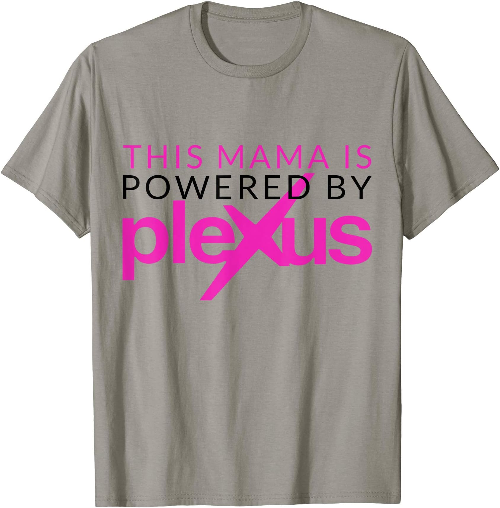 This Mama is Powered by Plexus Tee T-Shirt