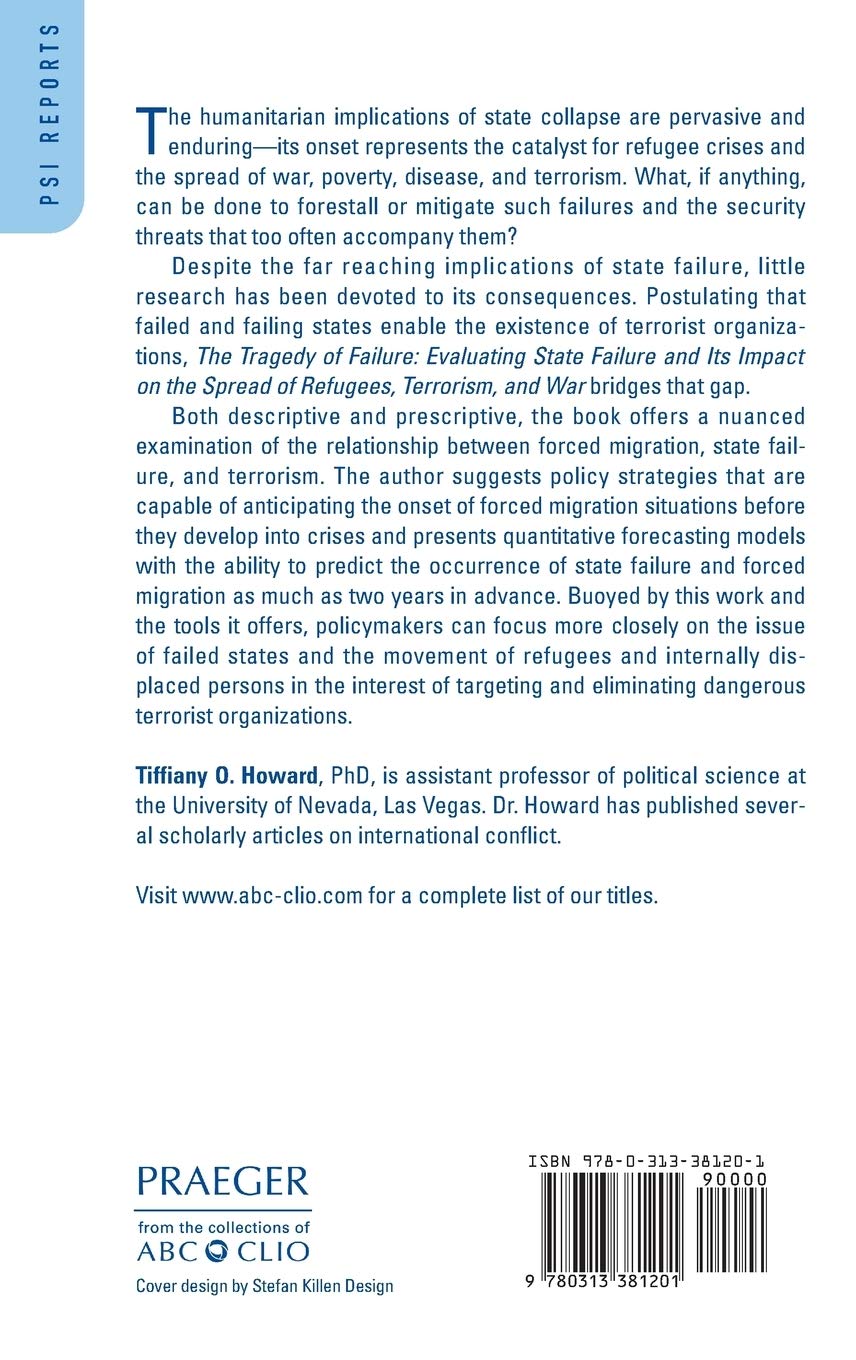 The Tragedy of Failure: Evaluating State Failure and Its Impact on the Spread of Refugees, Terrorism, and War (PSI Reports)      1st Edition