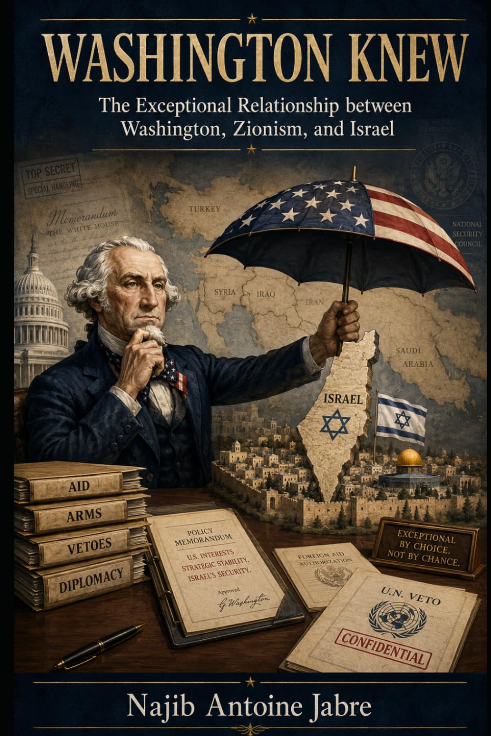WASHINGTON KNEW: The Exceptional Relationship between Washington, Zionism, and Israel