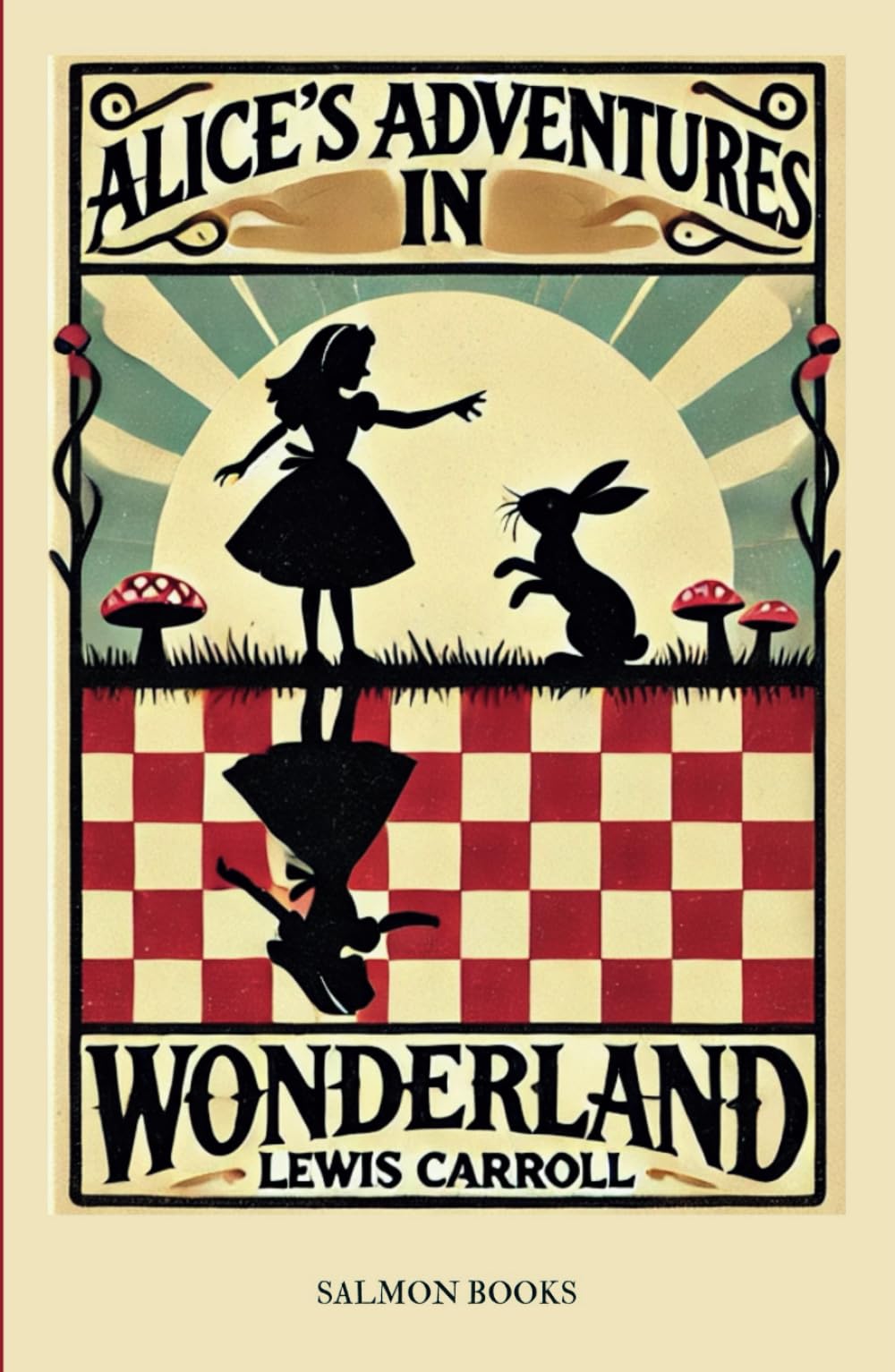 Alice's Adventures in Wonderland: (Original, Unabridged Classic): With Illustrations