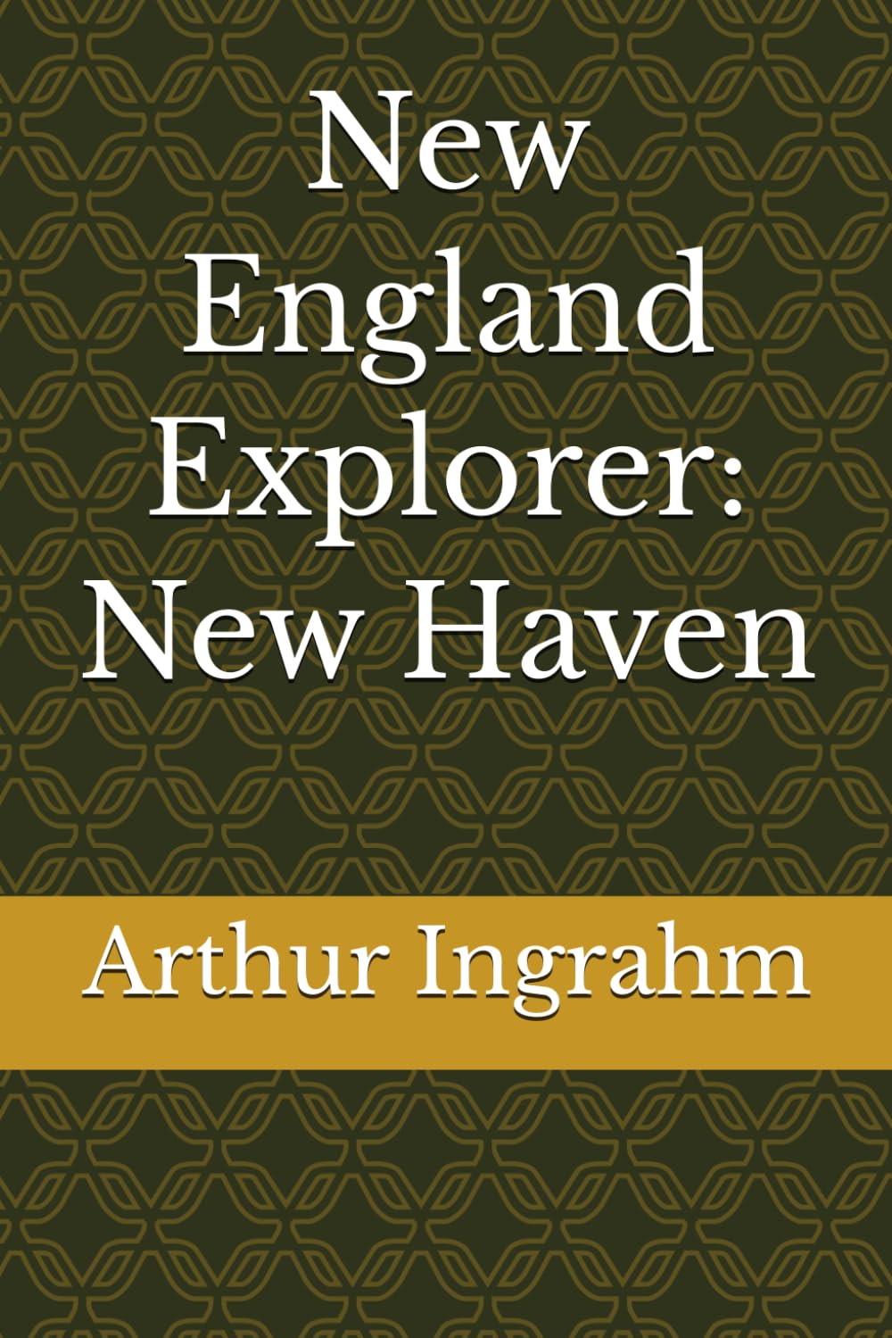New England Explorer: New Haven