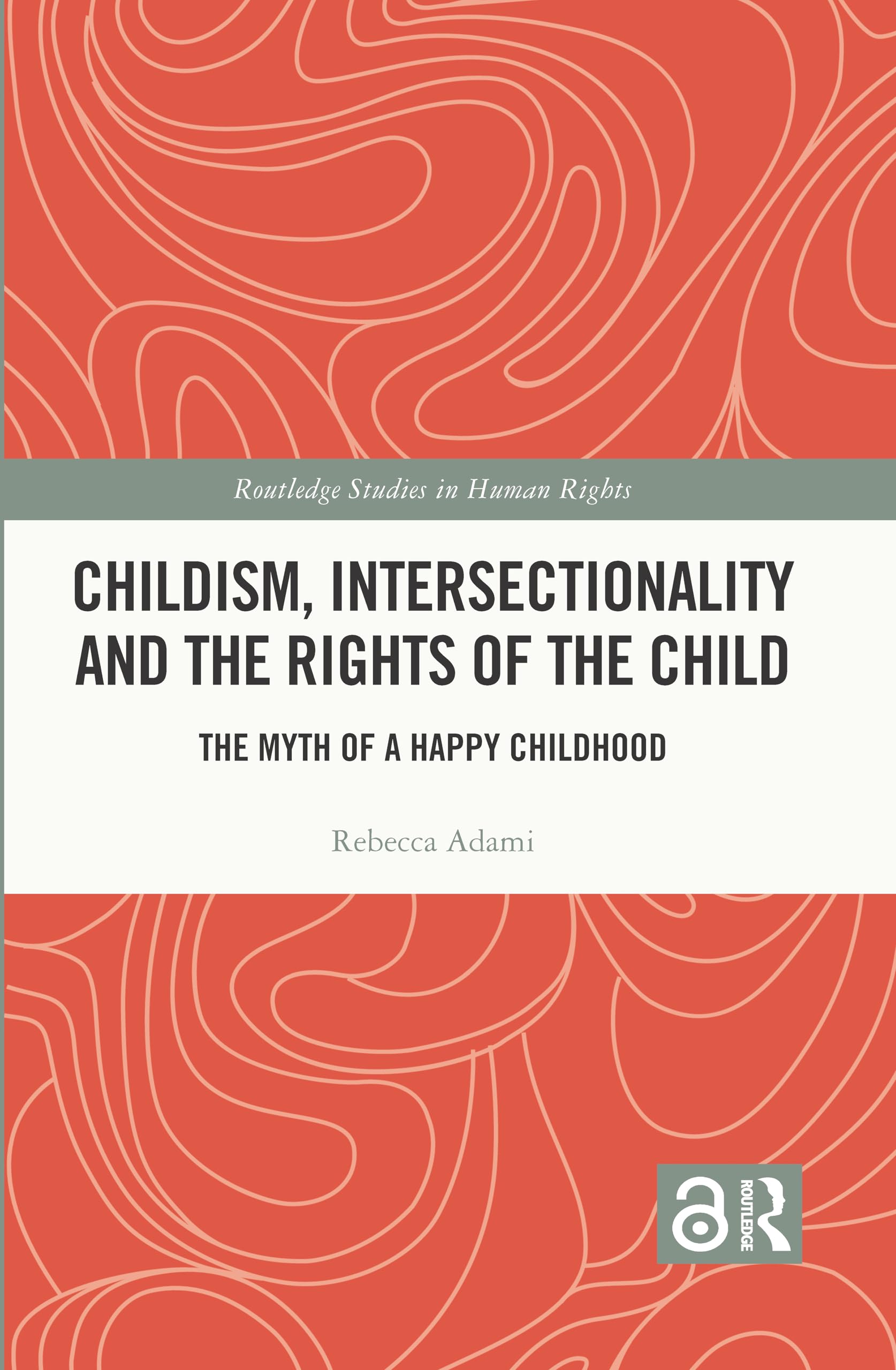Childism, Intersectionality and the Rights of the Child (Routledge Studies in Human Rights)