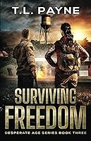 Vista 1 de Surviving Freedom A Post Apocalyptic EMP Survival Thriller (Desperate Age Series, Book 3)