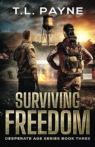 Surviving Freedom A Post Apocalyptic EMP Survival Thriller (Desperate Age Series, Book 3)