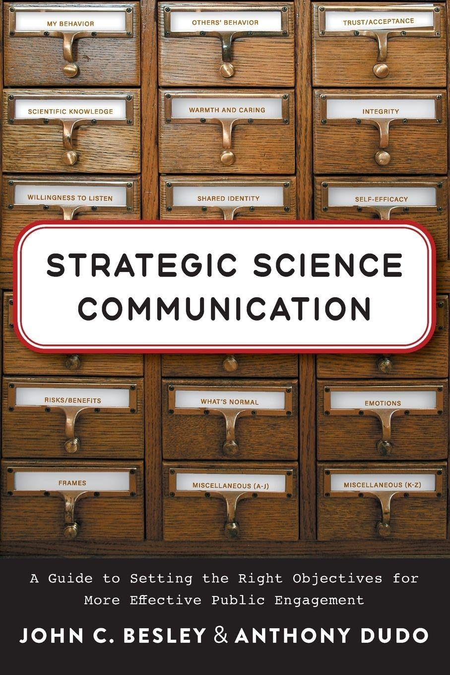 Strategic Science Communication : A Guide to Setting the Right Objectives for More Effective Public Engagement