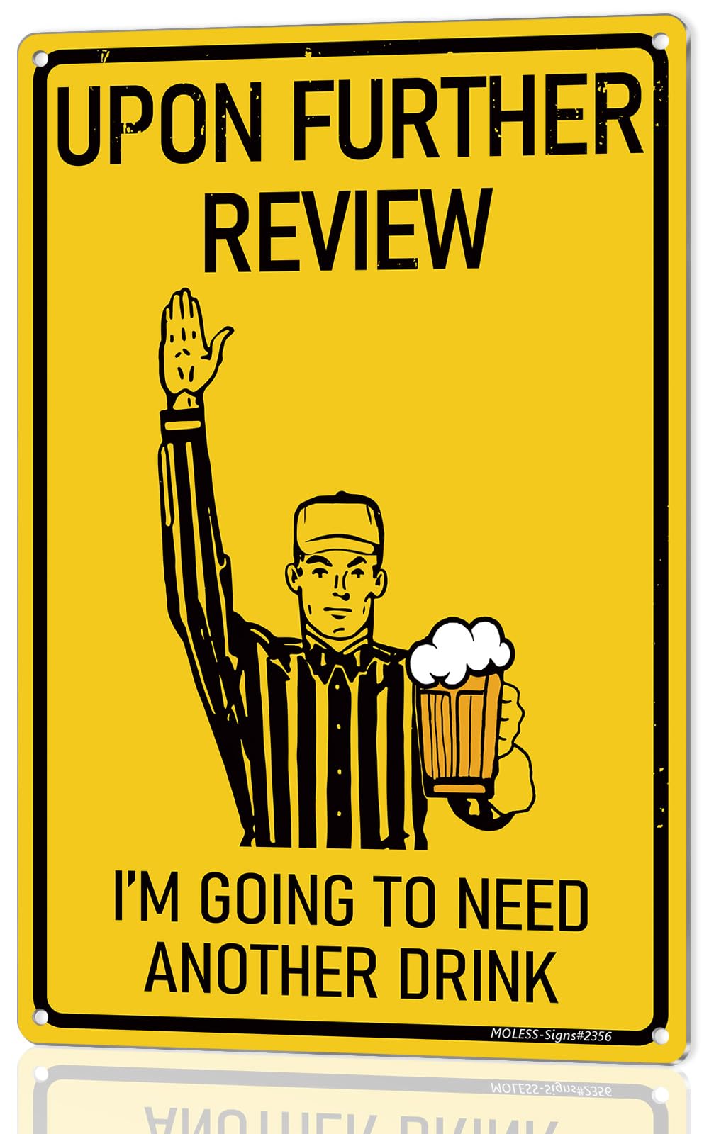 Funny Bar Sign or Man Cave Decor – 12x8″ Durable Metal Beer Signs Wall Decorations for Home Bar/Basement/Garage/Mancave, Upon Further Review I'm Going To Need Another Drink, 2356