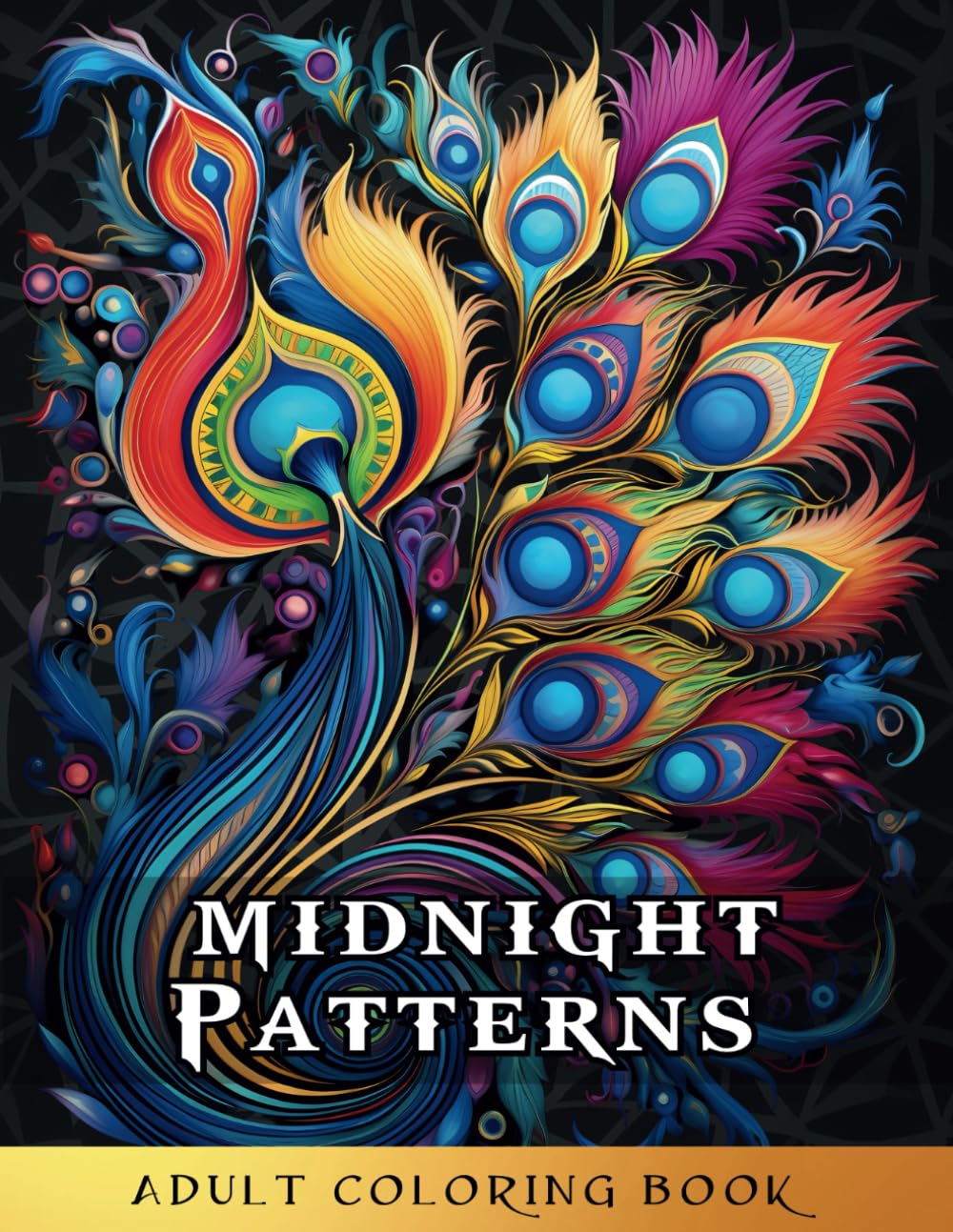 Midnight Patterns: An Adult Coloring Book with 101 Mindful Patterns and Mandalas for Stress Relief and Relaxation
