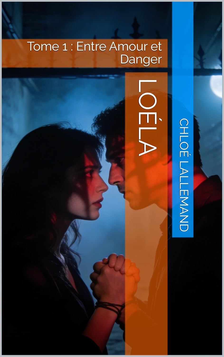 LOÉLA : Tome 1 : Entre Amour et Danger (French Edition)      Kindle Edition