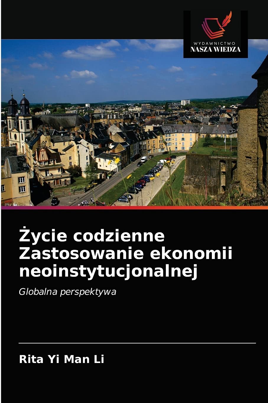 Życie codzienne Zastosowanie ekonomii neoinstytucjonalnej: Globalna perspektywa