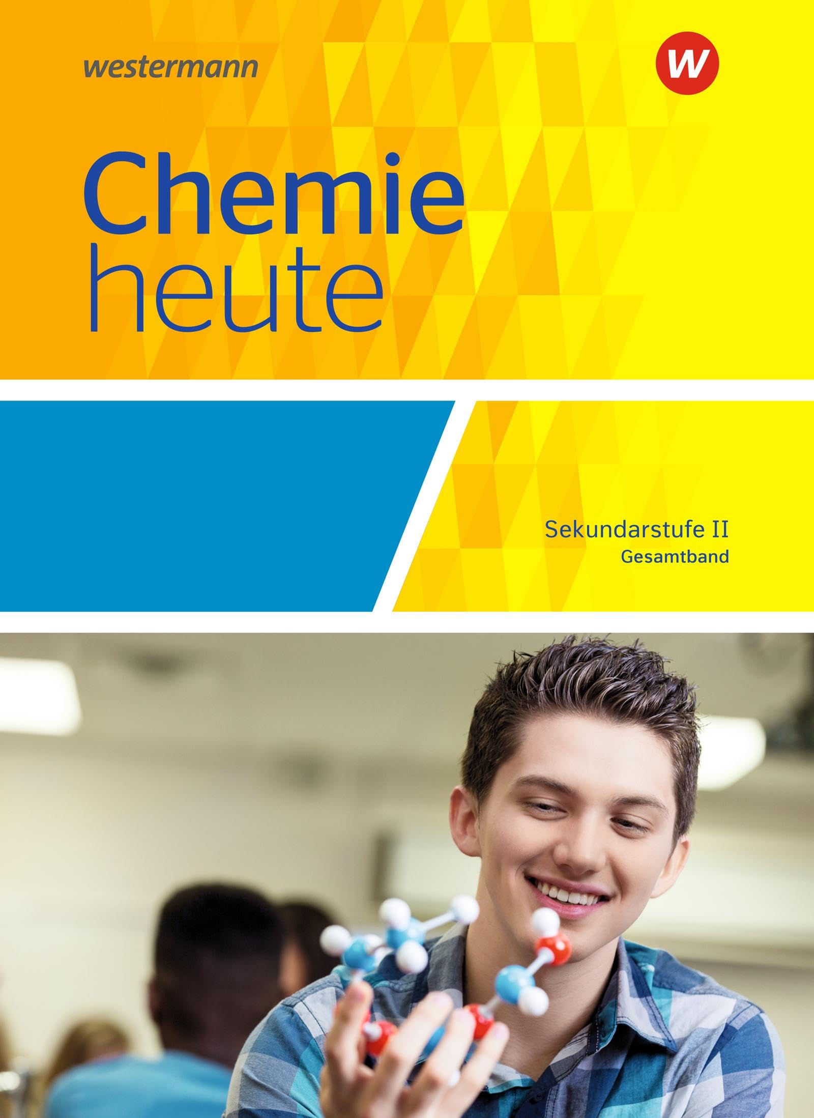 Chemie heute SII. Schulbuch. Gesamtband. Allgemeine Ausgabe: Sekundarstufe 2 - Ausgabe 2018