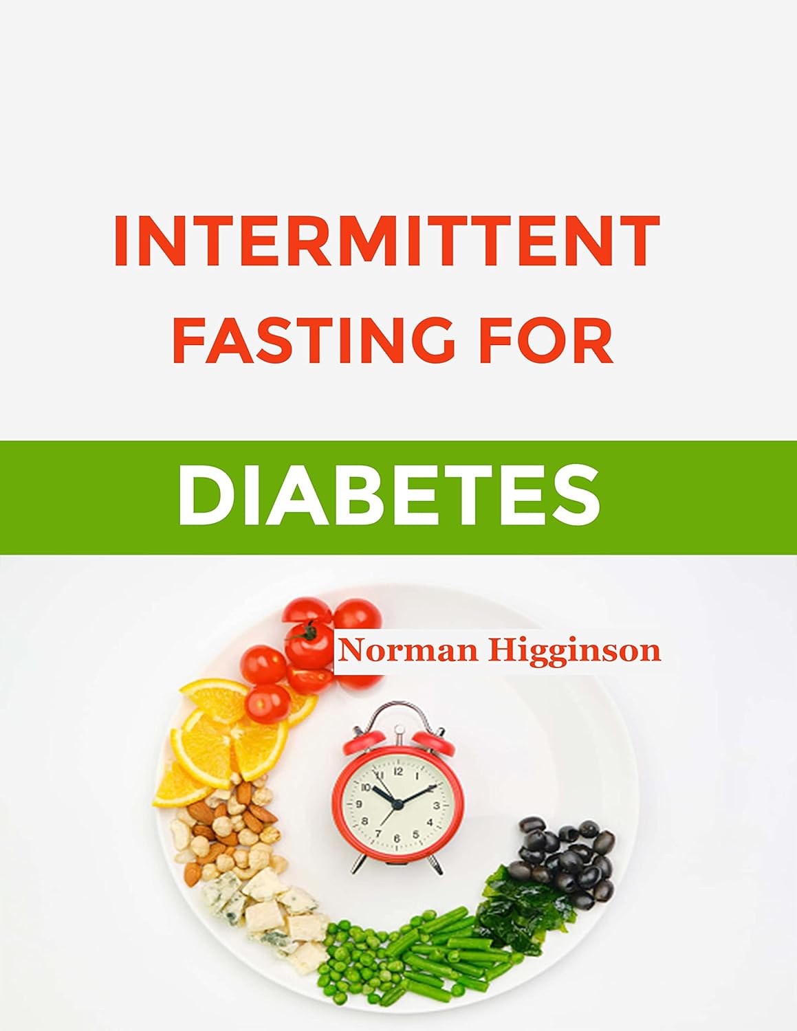 Intermittent Fasting for Diabetes Reversing Insulin Resistance and