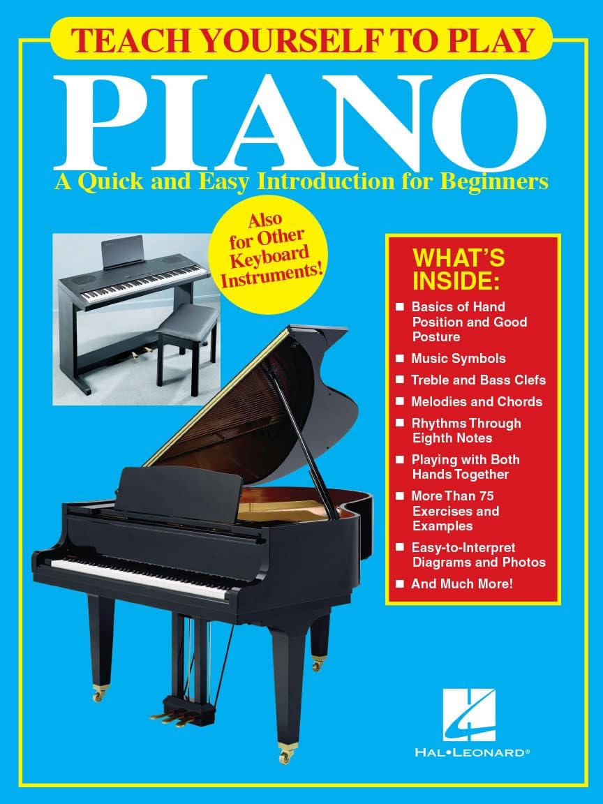 Teach Yourself to Play Piano: A Quick and Easy Introduction for Beginners Method Book | Self-Teaching Keyboard Instruction with Sheet Music for Adults and Teens | Step-by-Step Guide