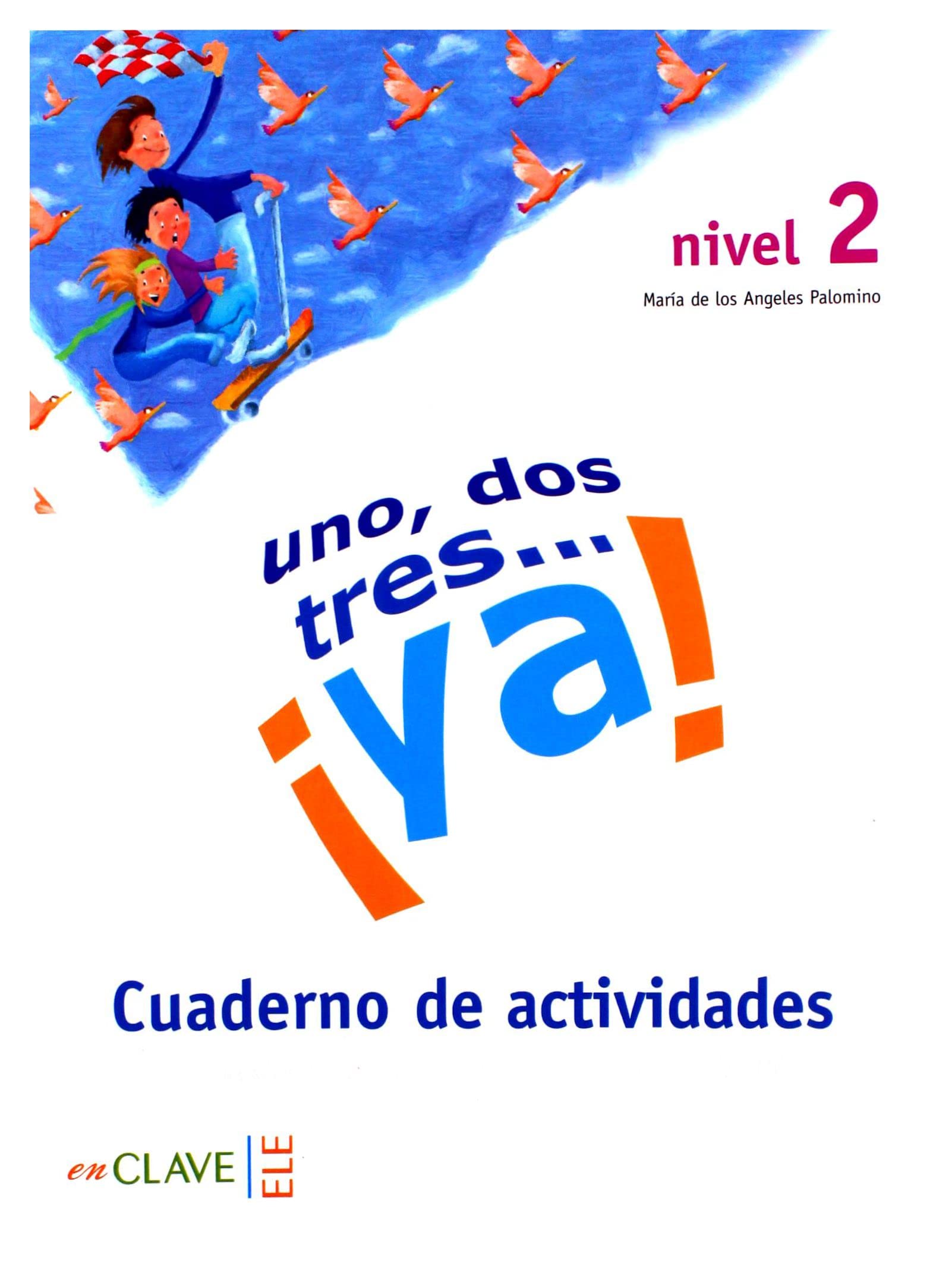 Uno, dos tres...Ya!: Cuaderno de actividades 2