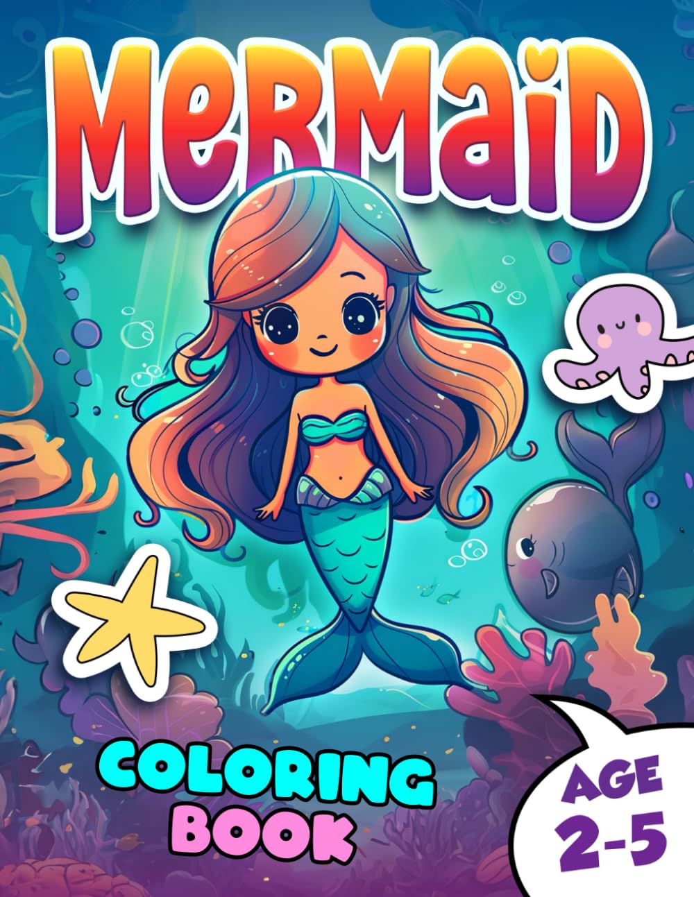 Kawaii Mermaids and Ocean Friends: Coloring Book with Adorable Sea Creatures - For Kids 2-5: Unicorns, Seahorses, Turtles, Mermaids & Princess (Mermaids, Unicorns & More!)