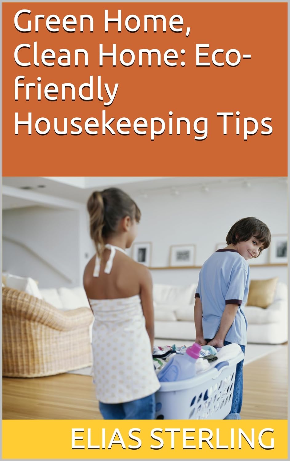 Green Home, Clean Home Ecofriendly Housekeeping Tips Kindle edition