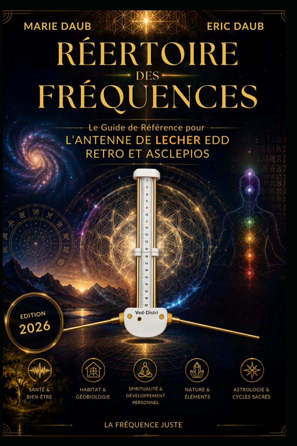 RÉPERTOIRE DES FRÉQUENCES pour l'Antenne de Lecher EDD et ASCLEPIOS: Edition 2026 351 fréquences classées et expliquées